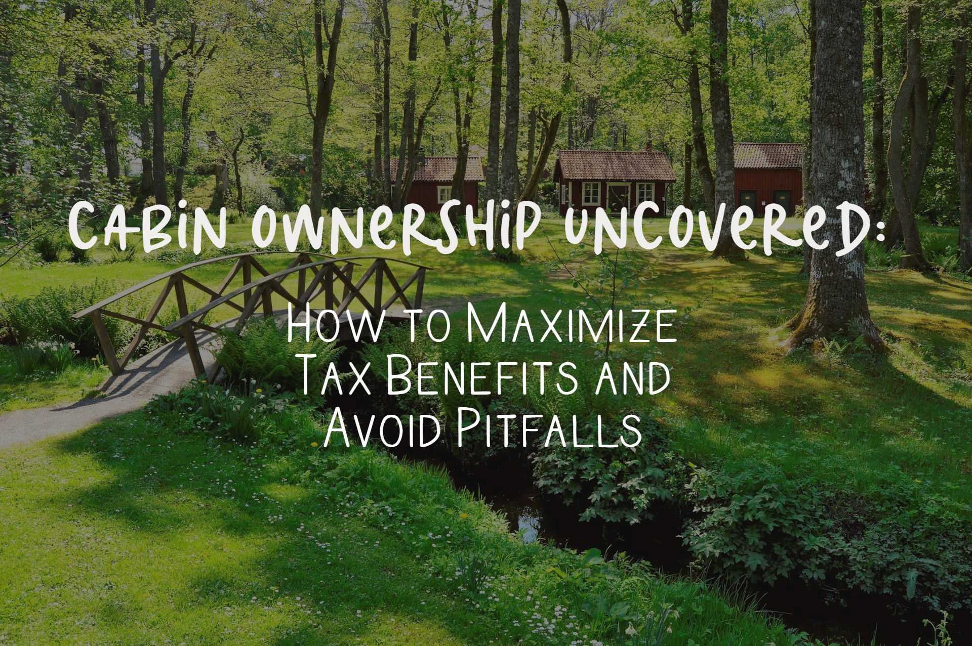 cabin ownership tax benefits and pitfalls